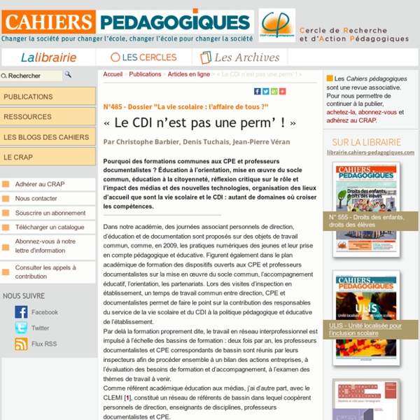 « Le CDI n’est pas une perm’ ! », Cahiers pédagogiques n°485, déc 2010