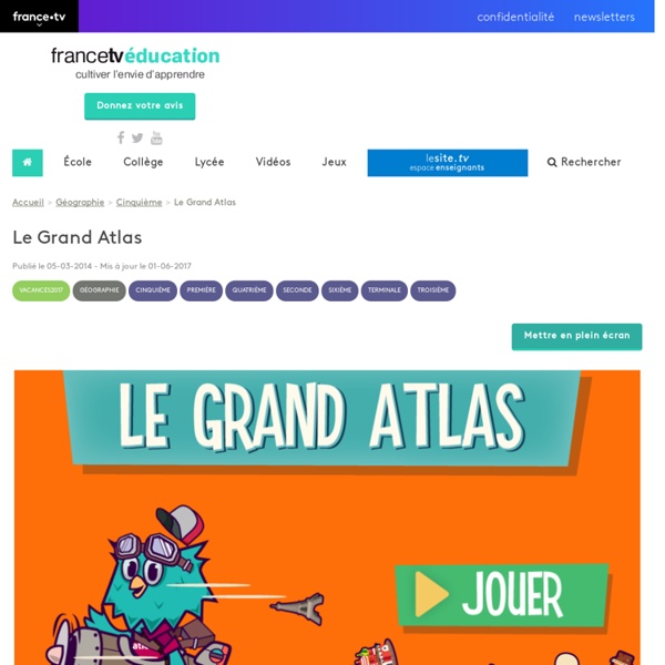 Le Grand Atlas - Francetv Éducation