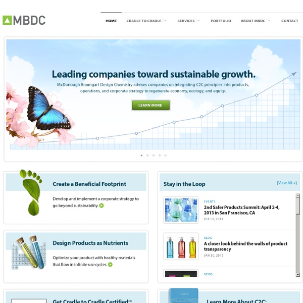 McDonough Braungart Design Chemistry (MBDC) - Cradle to Cradle Consulting - Going Beyond Sustainabilty