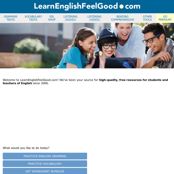 LearnEnglishFeelGood.com - English Grammar and Vocabulary Tests, Worksheets, Free ESL Resources