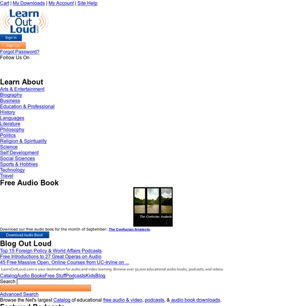 Audio Books, Podcasts, Videos, and Free Downloads to Learn From