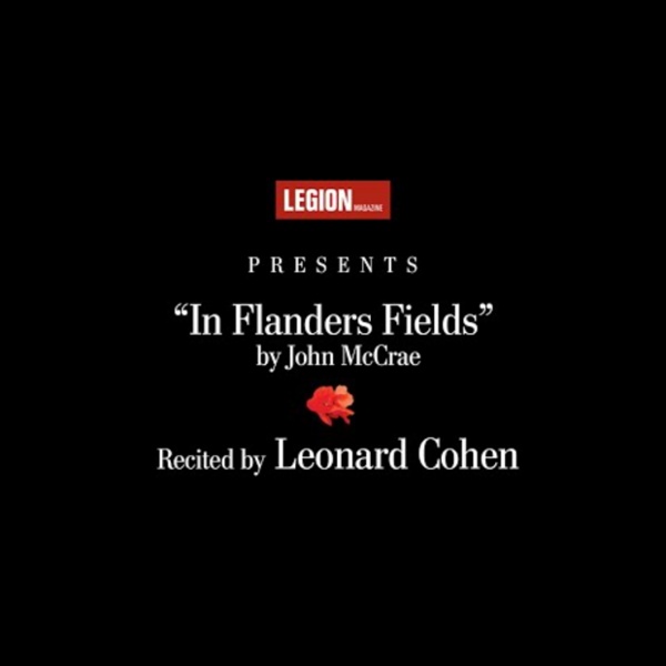 Leonard Cohen recites “In Flanders Fields” by John McCrae