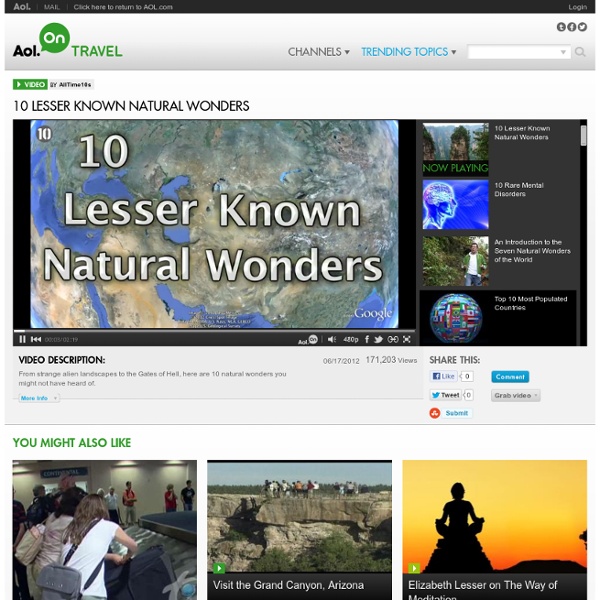 10 Lesser Known Natural Wonders Video - 5min.com