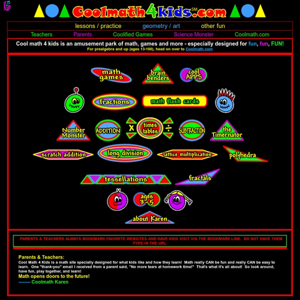 Cool Math 4 Kids Lessons, Games, Activities - free online cool math lessons, cool math games, fun math activities, math flash cards to print, calculators and more!