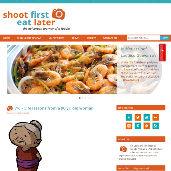 Shoot First, Eat Later: 7% - Life lessons from a 90 yr. old woman - StumbleUpon