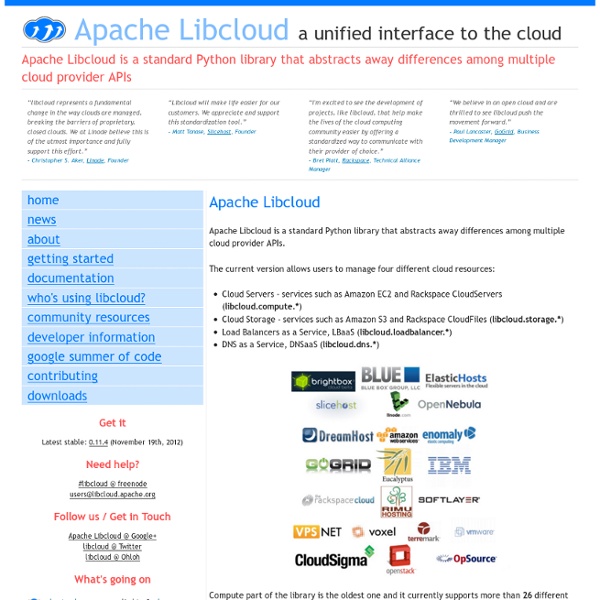 Apache Libcloud Python library - Apache Libcloud is a standard Python library that abstracts away differences among multiple cloud provider APIs