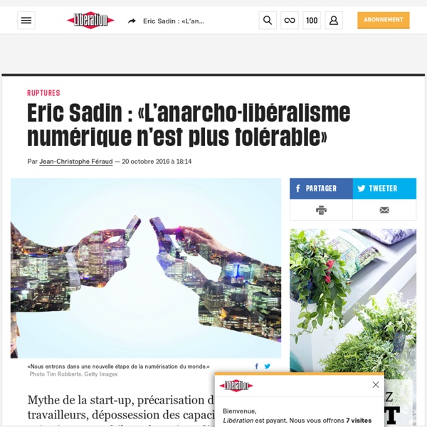 (20+) Eric Sadin : «L’anarcho-libéralisme numérique n’est plus tolérable»