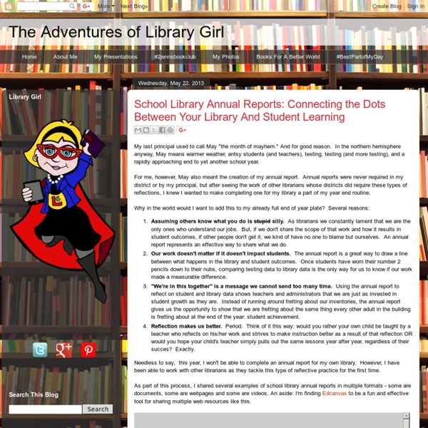 School Library Annual Reports: Connecting the Dots Between Your Library And Student Learning (Shared by Allison)