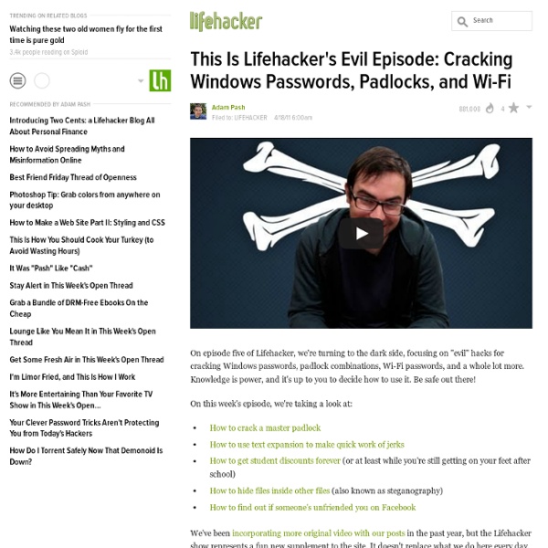 This Is Lifehackers Evil Episode: Cracking Windows Passwords, Padlocks, and...