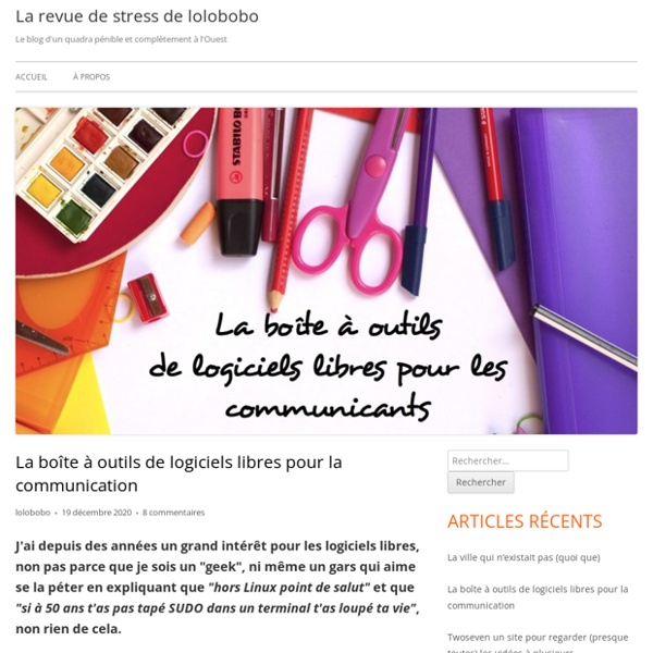 La boîte à outils de logiciels libres pour la communication - La revue de stress de lolobobo