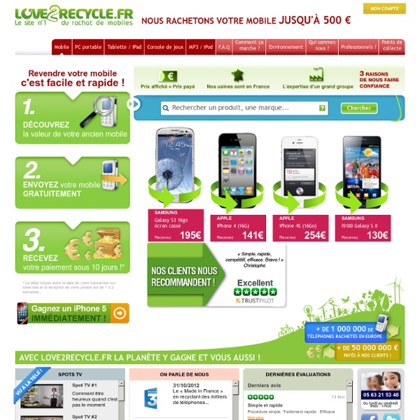 N°1 rachat et recyclage mobile en France ! Vendre votre téléphone portable, reprise mobile, rachat mobile : cliquez-ici !