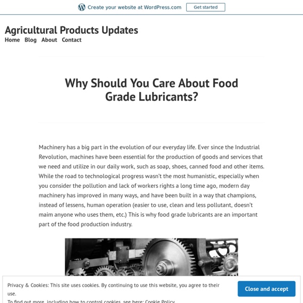 Why Should You Care About Food Grade Lubricants? – Agricultural Products Updates