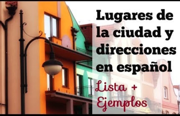 Los lugares de la ciudad y cómo dar direcciones en español
