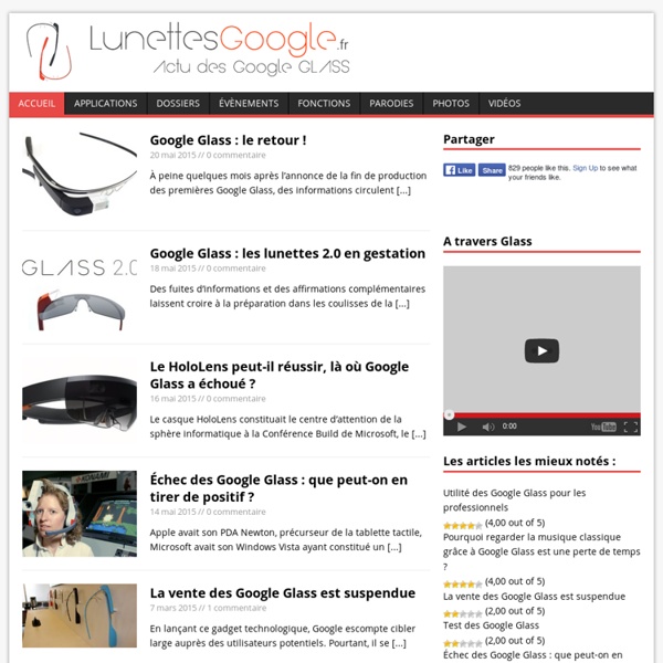 Lunettes Google - Site français concernant les Google Glass : vidéos, photos, actu...