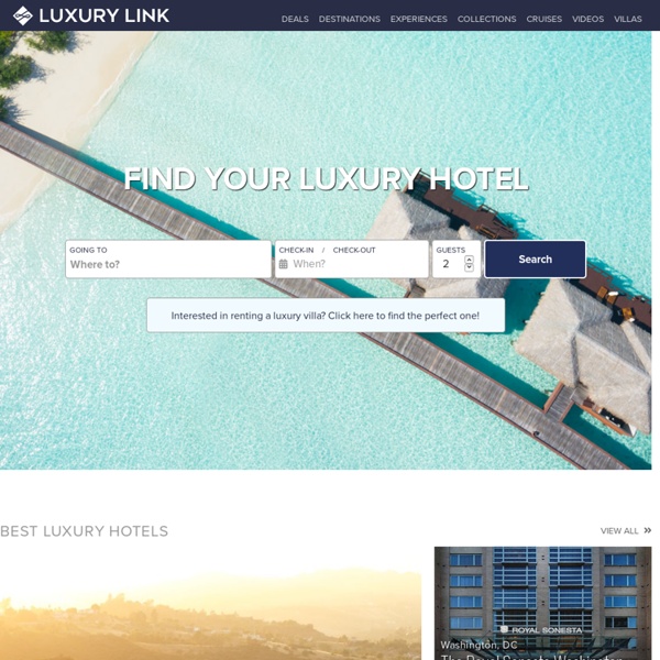Luxury 5 Star Hotels, Deals From Luxury Link