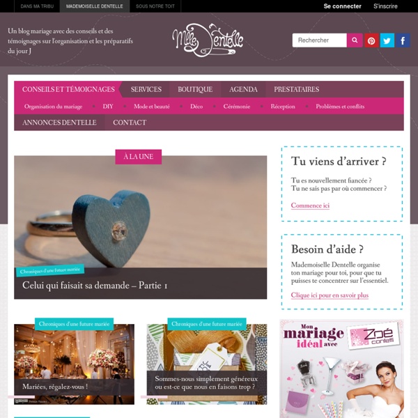 Mademoiselle Dentelle - Un blog mariage avec des conseils et des témoignages sur l'organisation et les préparatifs du jour J