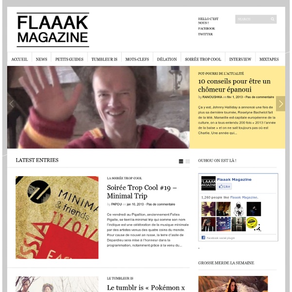 Flaaak magazine - Le Magazine qui se pose les bonnes questions.