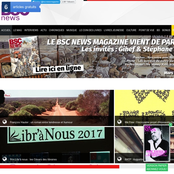 BSC NEWS : le web magazine culturel et littéraire gratuit