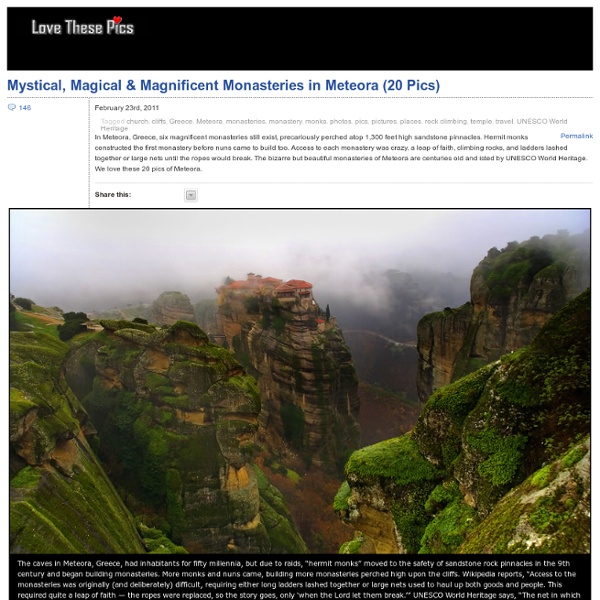 Mystical, Magical & Magnificent Monasteries in Meteora (20 Pics)