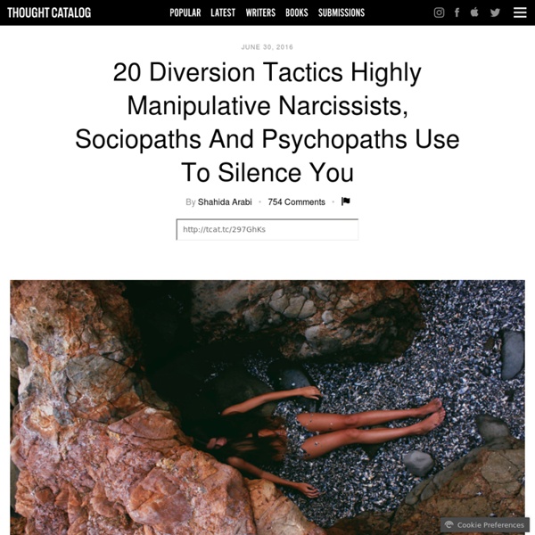 20 Diversion Tactics Highly Manipulative Narcissists, Sociopaths And Psychopaths Use To Silence You