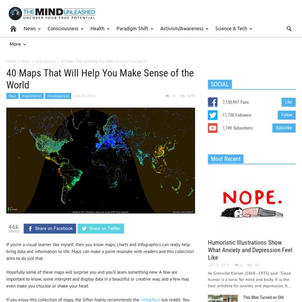 40 Maps That Will Help You Make Sense of the World