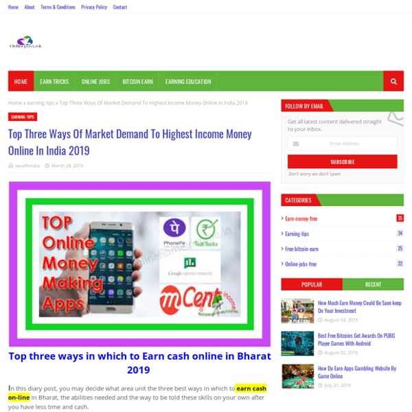 Top Three Ways Of Market Demand To Highest Income Money Online In India 2019