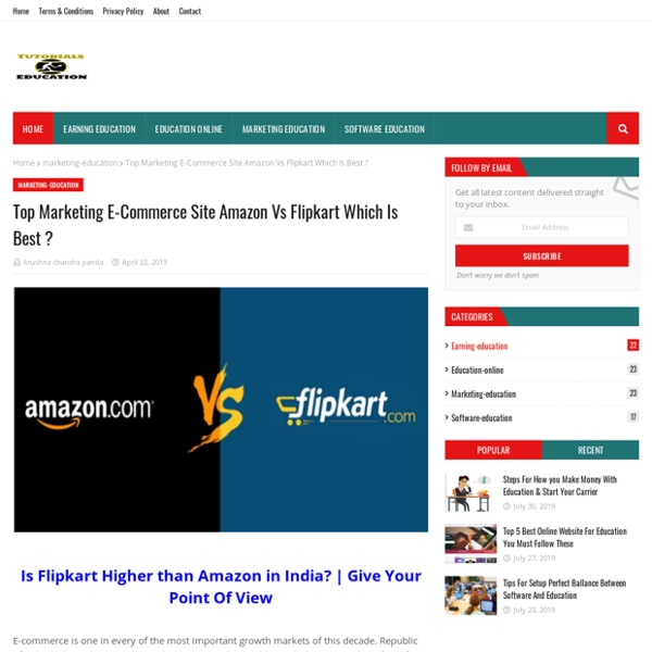 Top Marketing E-Commerce Site Amazon Vs Flipkart Which Is Best ?