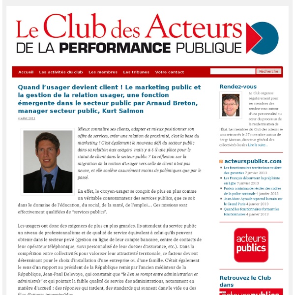 Quand l’usager devient client ! Le marketing public et la gestion de la relation usager, une fonction émergente dans le secteur public par Arnaud Breton, manager secteur public, Kurt Salmon