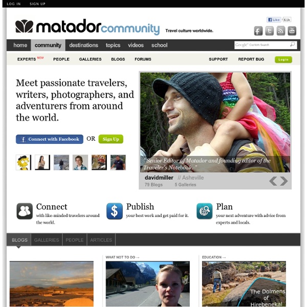 MatadorTravel.com: Travel Blogs, Hot Destinations, Travel Writing, International Social Network, Travel Classifieds