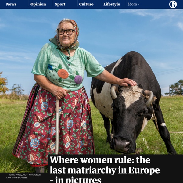 Where women rule: the last matriarchy in Europe – in pictures