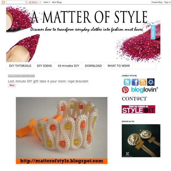 Eye on Fashion: Last minute DIY gift idea 4 your mom: rope bracelet