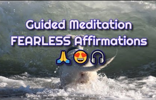 Guided Meditation FEARLESS Affirmations □□□ - M & L The Mind & Soul
