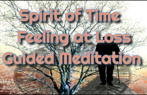 Guided Meditation Spirit of Time - Feeling at Loss □□□ -M&L The Mind & Soul