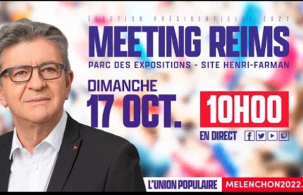 17 oct. 2021 Meeting de Jean-Luc Mélenchon à Reims - #JLMReims