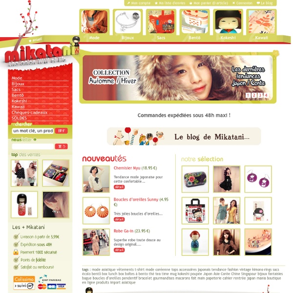 Mikatani.com : mode japonaise et coréenne, bento box, sacs, kokeshi, produits japonais, accessoires et bijoux d'Asie