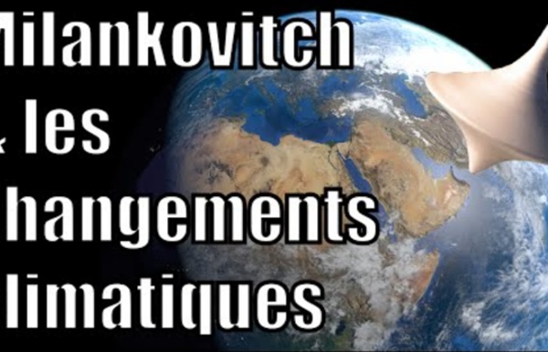Les cycles de Milankovitch et les changements climatiques — Science étonnante #32