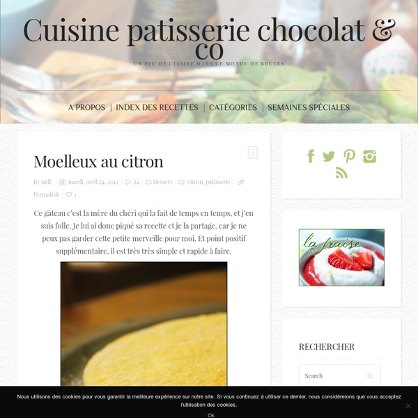Moelleux au citron « cuisine, pâtisserie, chocolat and co