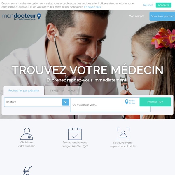 MonDocteur : Trouvez le bon médecin ou le bon dentiste à Paris et prenez rendez-vous directement sur Internet