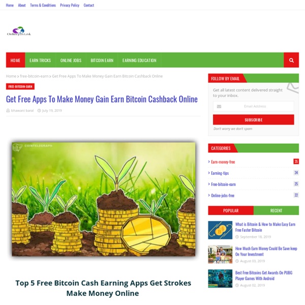 Get Free Apps To Make Money Gain Earn Bitcoin Cashback Online