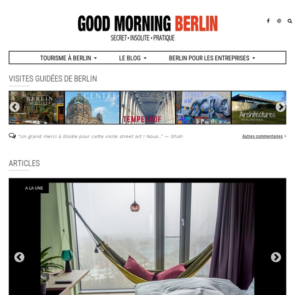 Good Morning Berlin - Berlin secret, insolite et pratique