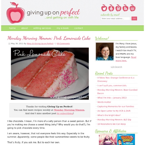 Monday Morning Mmmm: Pink Lemonade Cake — Giving Up on Perfect
