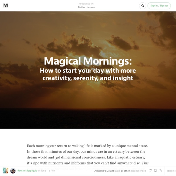Magical Mornings: How to start your day with more creativity, serenity, and insight