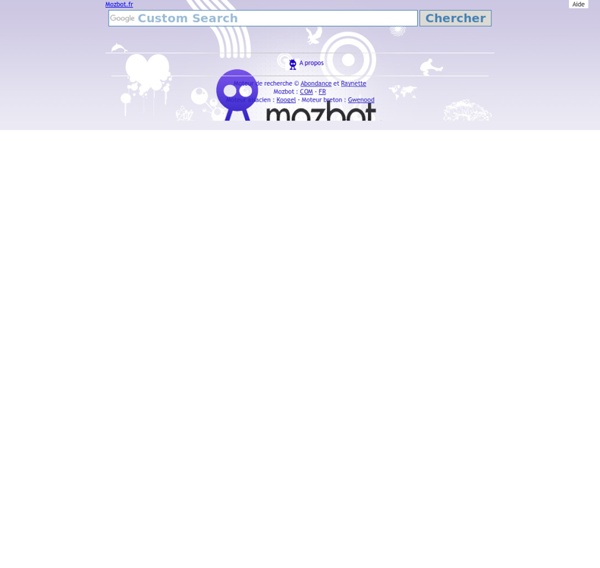 Moteur de recherche - Mozbot France - La recherche facile et rapide