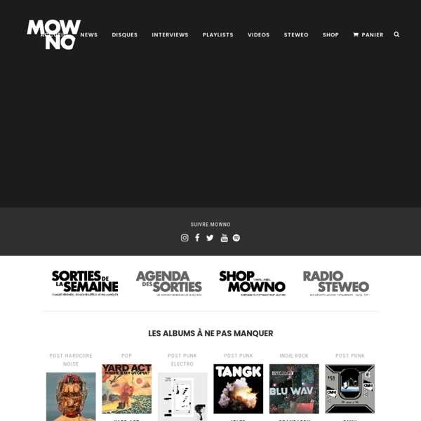 MOWNO - Magazine rock, electro et hip-hop depuis 1997