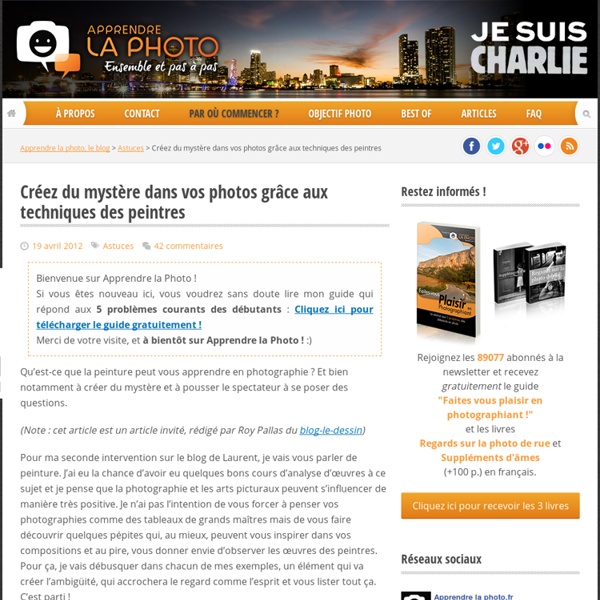 Créez du mystère dans vos photos grâce aux techniques des peintres