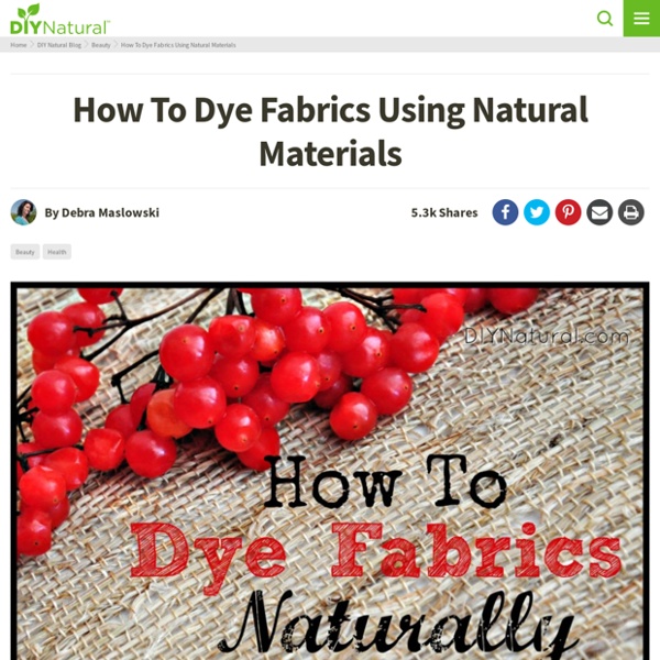 Natural Dyes - All Natural Ways To Dye Fabric