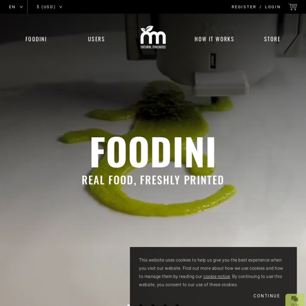 Natural Machines: The makers of Foodini - a 3D food printer making all types of fresh, nutritious foods.