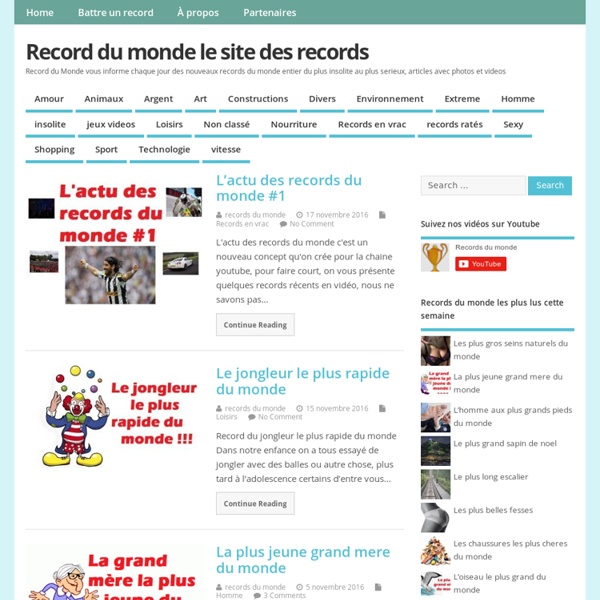 Record du monde le site des records - Record du Monde vous informe chaque jour des nouveaux records du monde entier du plus insolite au plus serieux, articles avec photos et videos