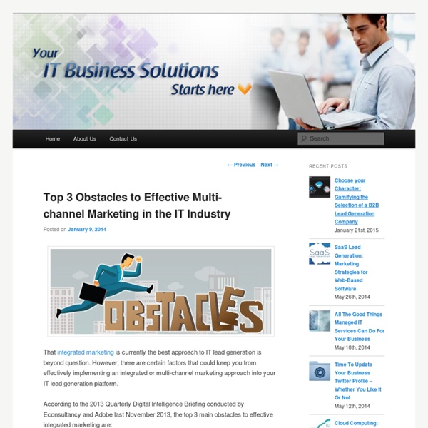 Top 3 Obstacles to Effective Multi-channel Marketing in the IT Industry