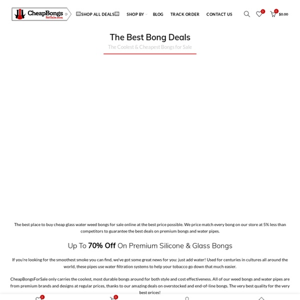 □Bongs Up To 70% Off□ - Best Online Bong Deals - CheapBongsForSale®